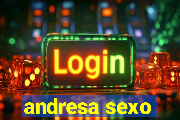 andresa sexo